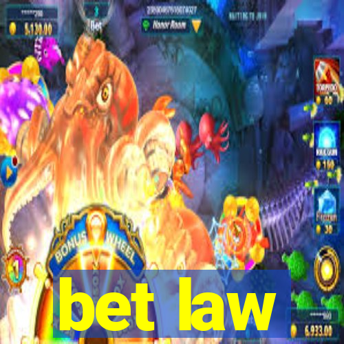 bet law